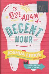 To Rise Again at a Decent Hour by Joshua  Ferris